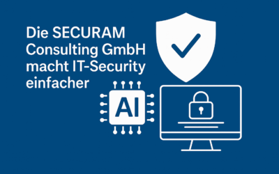 Die SECURAM Consulting GmbH macht IT-Security einfacher