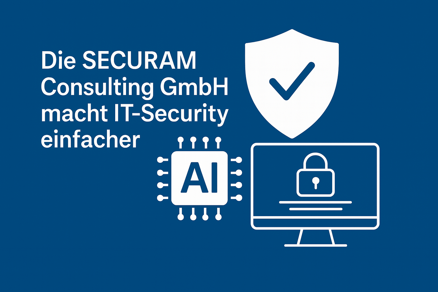 Die SECURAM Consulting GmbH macht IT-Security einfacher